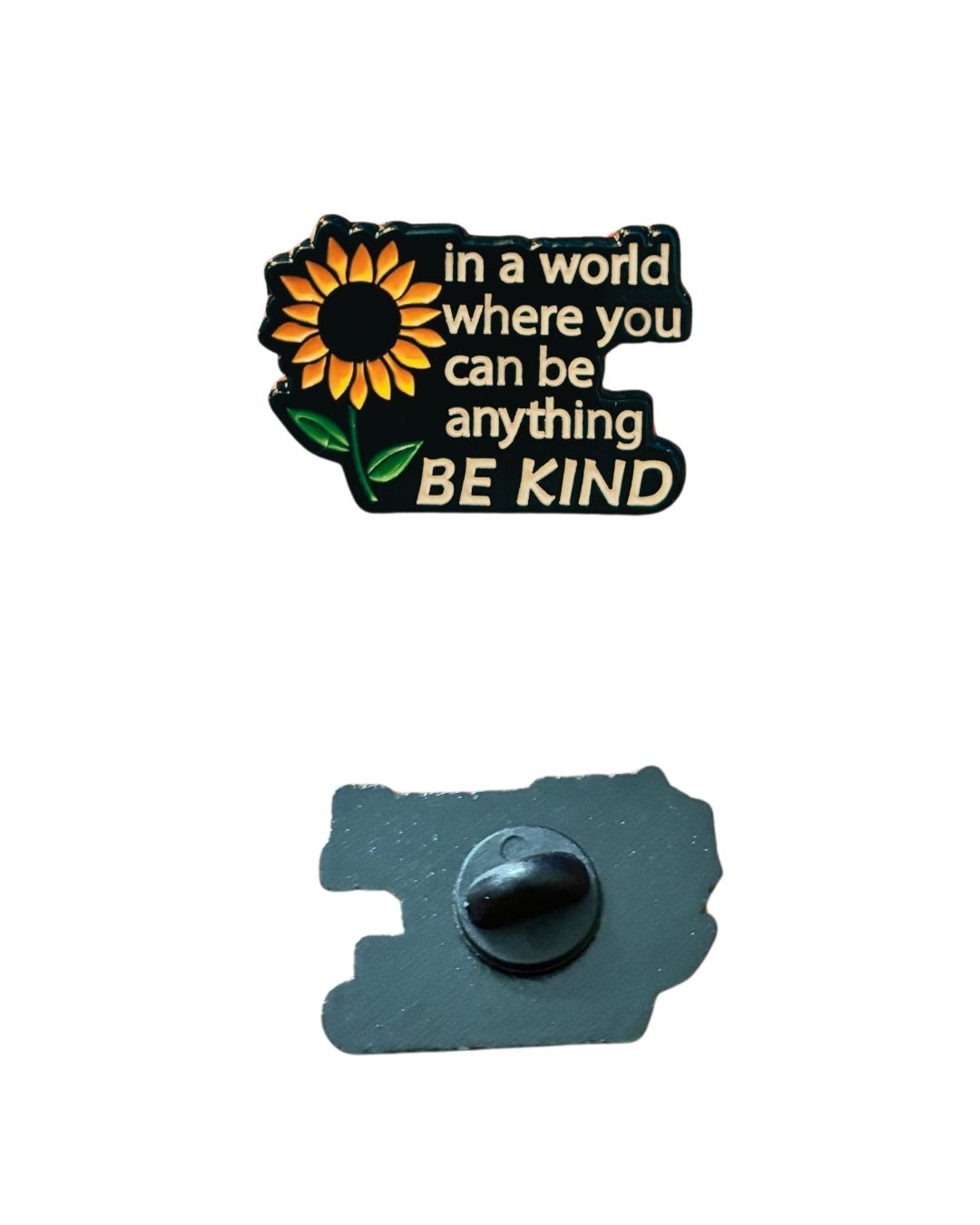 In a world where you can be anything, BE KIND