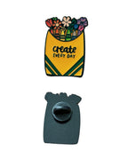 Create Every Day Enamel Pin