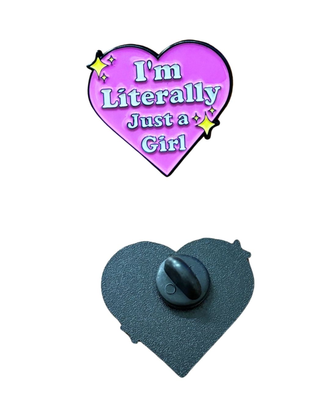 I'm Literally Just a Girl Enamel Pin