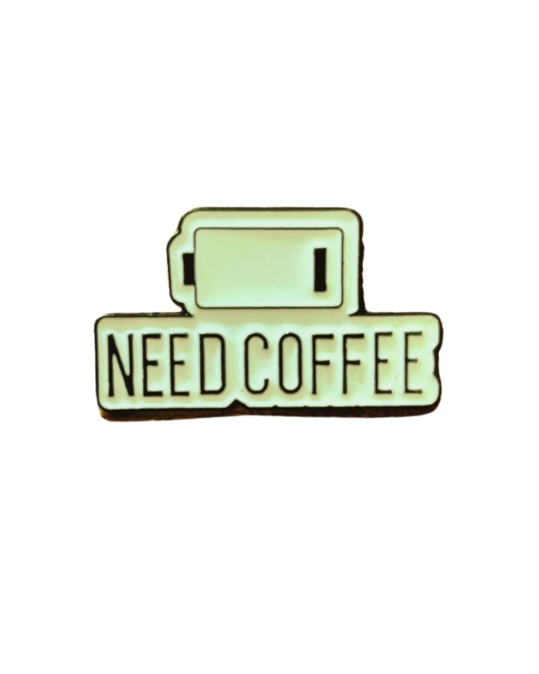 Need Coffee Enamel Pin