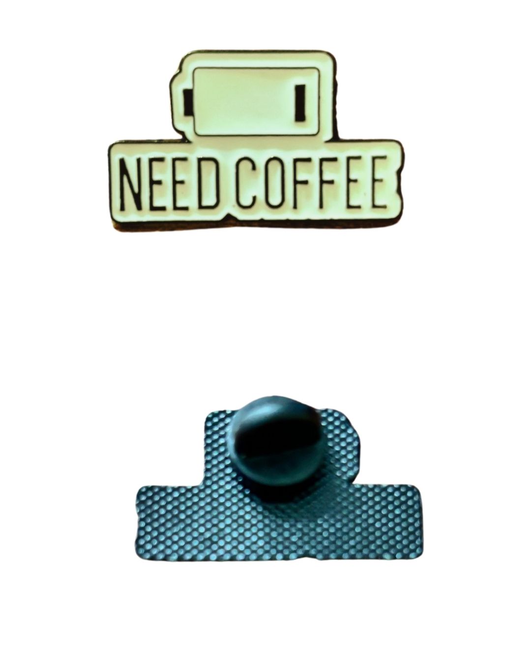 Need Coffee Enamel Pin