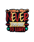 You are Never Too Old to Learn Pin