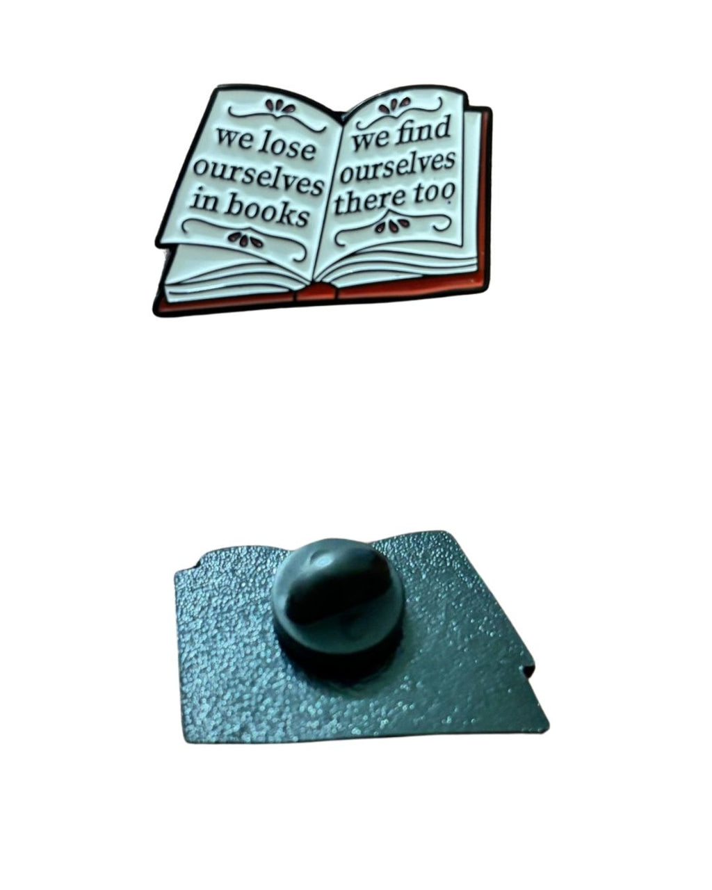 We lose ourselves in books, we find ourselves there too Enamel Pin