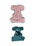 Smile to the World Pin