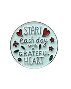 Start each day with a grateful heart Enamel Pin