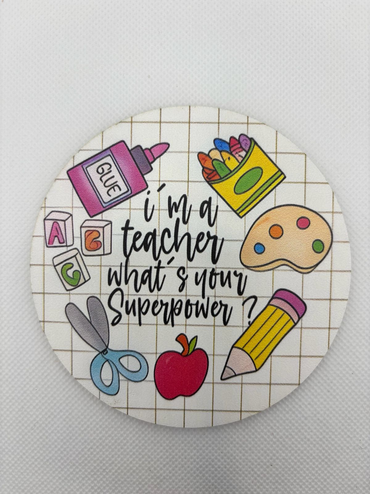 I'm a teacher, what's your superpower? Coaster