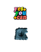 Yes You Can Rainbow Colors Pin