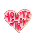 You're Strong Enamel Pin