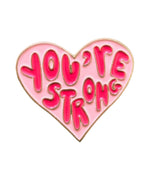 You're Strong Enamel Pin